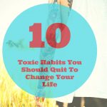 10 toxic or bad habits to quit that change your life