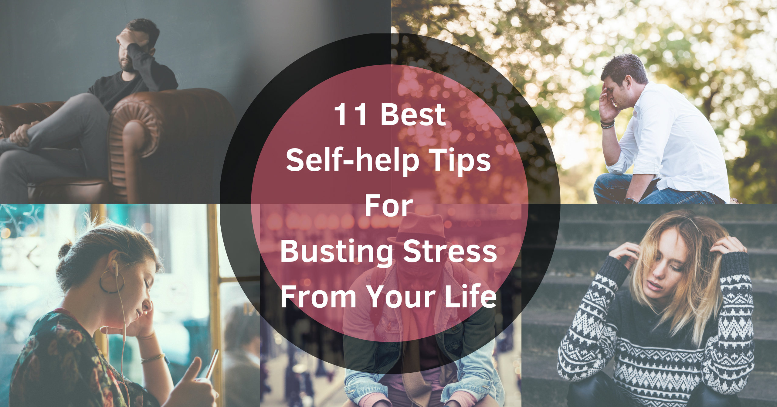 11 Best Self-Help Tips For Busting Stress From Your Life