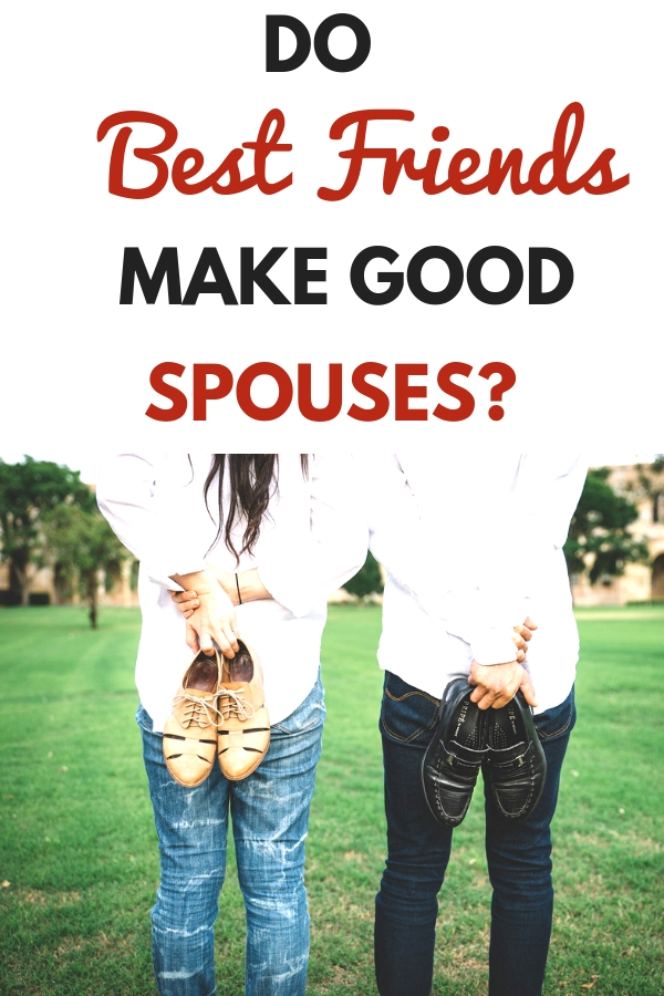 Will my best friend be a better spouse