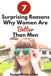 7 Surprising Reasons Why Women are Better than Men